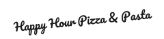 Happy Hour Pizza & Pasta